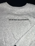 Were Not So Different Long Sleeve Shirt
